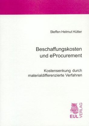 Beschaffungskosten und eProcurement von Hütter,  Steffen H