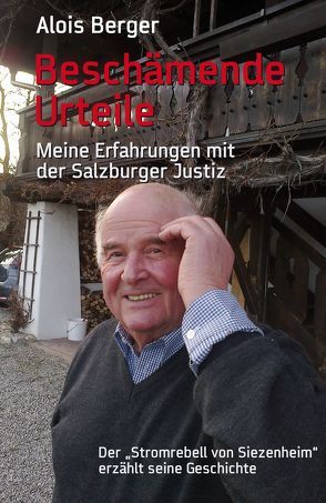 Beschämende Urteile von Berger,  Alois