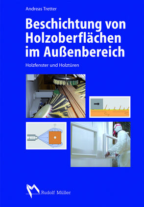 Beschichtung von Holzoberflächen im Außenbereich von Tretter,  Andreas