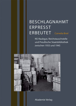 Beschlagnahmt, erpresst, erbeutet von Briel,  Cornelia