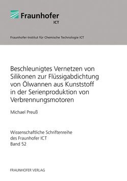 Beschleunigtes Vernetzen von Silikonen zur Flüssigabdichtung von Ölwannen aus Kunststoff in der Serienproduktion von Verbrennungsmotoren. von Elsner,  Peter, Preuß,  Michael