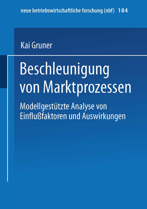 Beschleunigung von Marktprozessen von Gruner,  Kai