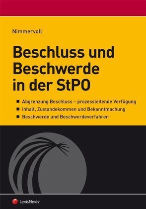 Beschluss und Beschwerde in der StPO von Nimmervoll,  Rainer J.