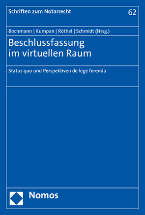 Beschlussfassung im virtuellen Raum von Bochmann,  Christian, Kumpan,  Christoph, Röthel,  Anne, Schmidt,  Karsten