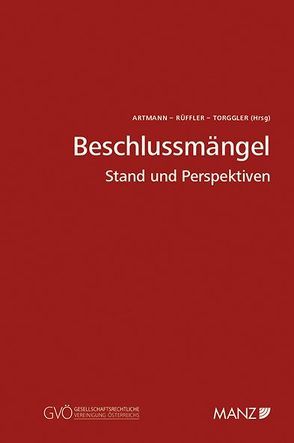 Beschlussmängel Stand und Perspektiven von Artmann,  Eveline, Rüffler,  Friedrich, Torggler,  Ulrich