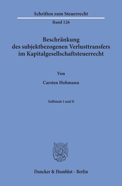 Beschränkung des subjektbezogenen Verlusttransfers im Kapitalgesellschaftsteuerrecht. von Hohmann,  Carsten