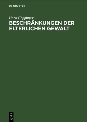Beschränkungen der elterlichen Gewalt von Göppinger,  Horst