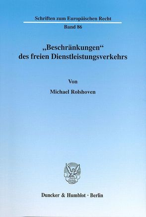 „Beschränkungen“ des freien Dienstleistungsverkehrs. von Rolshoven,  Michael