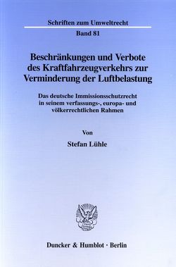 Beschränkungen und Verbote des Kraftfahrzeugverkehrs zur Verminderung der Luftbelastung. von Lühle,  Stefan