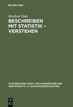 Beschreiben mit Statistik – Verstehen von Tiede,  Manfred