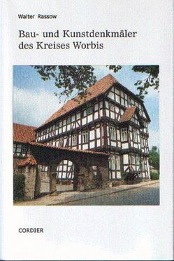 Beschreibende Darstellung der älteren Bau- und Kunstdenkmäler des Kreises Worbis von Henning,  W, Rassow,  Walter, Schleif,  Heinrich, Schüttel,  Hermann