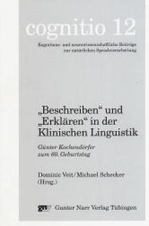 ‚Beschreiben’und ‚Erklären’in der klinischen Linguistik von Schecker,  Michael, Veit,  Dominic