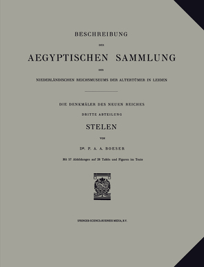 Beschreibung der Aegyptischen Sammlung des Niederländischen Reichsmuseums der Altertümer in Leiden von Boeser,  P.A.A.