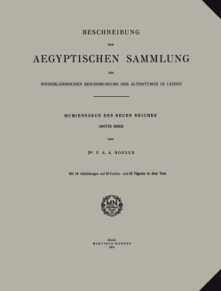 Beschreibung der Aegyptischen Sammlung des Niederländischen Reichsmuseums der Altertümer in Leiden von Boeser,  P.A.A.