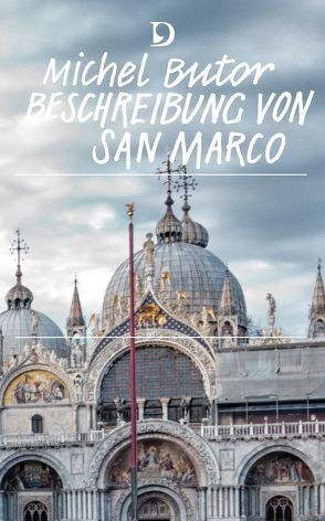 Beschreibung von San Marco von Butor,  Michel, Moysich,  Helmut, Ortheil,  Hanns-Josef