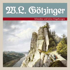 Beschreibung der sogenannten Sächsischen Schweiz von Götzinger,  Wilhelm Leberecht, Kunz,  Frank Alexander, Leonardi,  Imme, Martin,  Katrin, Schober,  Manfred, Zschiedrich,  Alexander, Zschiedrich,  Gerda