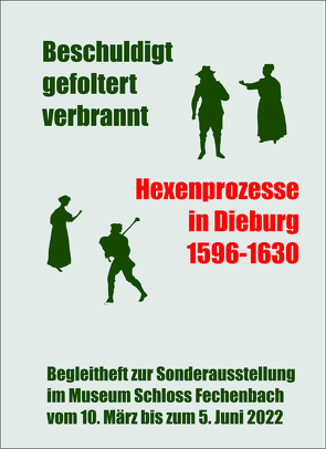 Beschuldigt, gefoltert, verbrannt – Hexenprozesse in Dieburg 1596-1630 von Lammer,  Lothar, Ludwig,  Antje, Stuckert,  Hannelore, Zuleger,  Karin