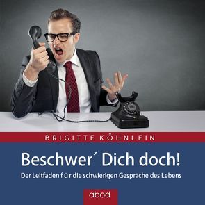 Beschwer Dich Doch! von Köhnlein,  Brigitte