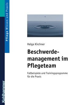 Beschwerdemanagement im Pflegeteam von Kirchner,  Helga