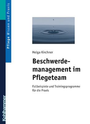 Beschwerdemanagement im Pflegeteam von Kirchner,  Helga