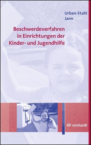 Beschwerdeverfahren in Einrichtungen der Kinder- und Jugendhilfe von Jann,  Nina, Urban-Stahl,  Ulrike