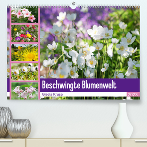 Beschwingte Blumenwelt (Premium, hochwertiger DIN A2 Wandkalender 2023, Kunstdruck in Hochglanz) von Kruse,  Gisela