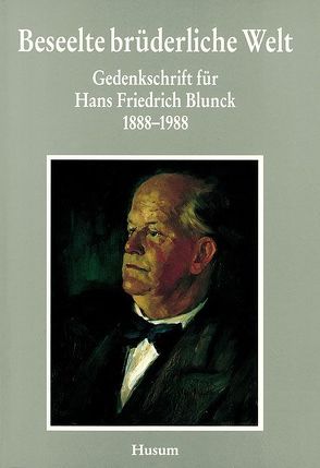 Beseelte brüderliche Welt von Blunck,  Jürgen