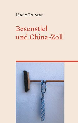 Besenstiel und China-Zoll von Trunzer,  Mario