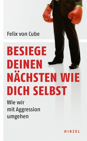 Besiege deinen Nächsten wie dich selbst von von Cube,  Felix