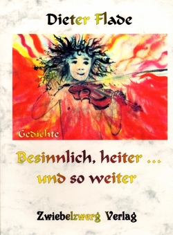 Besinnlich, heiter… und so weiter von Flade,  Dieter, Laufenburg,  Heike