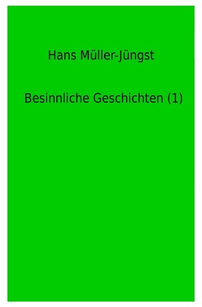 Besinnliche Geschichten (1) von Müller-Jüngst,  Hans