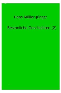 Besinnliche Geschichten (2) von Müller-Jüngst,  Hans