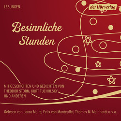 Besinnliche Stunden von Heidenreich,  Gert, Himmelstoss, ,  Beate, Maire,  Laura, Manteuffel,  Felix von, Meinhardt,  Thomas M., Ringelnatz,  Joachim, Tucholsky,  Kurt, Wilkening,  Stefan