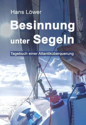 Besinnung unter Segeln von Löwer,  Hans
