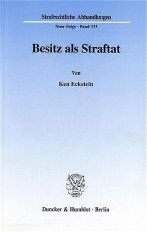 Besitz als Straftat. von Eckstein,  Ken