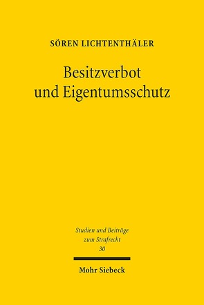 Besitzverbot und Eigentumsschutz von Lichtenthäler,  Sören