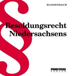 Besoldungsrecht Niedersachsens von Bendszus,  Jochen, Bettels,  Nikolaus, Blissenbach,  Dr. Dirk, Hayashi,  Nadja, Hundertmark,  Dr. Ulrich, Kreutzmann,  Wolfgang, Kümmel,  Wilhelm, Laudenbach,  Katrin, Lüschow,  Reinhard, Pohl,  Dieter