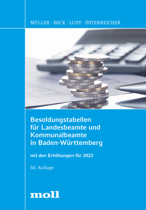 Besoldungstabellen für Landesbeamte und Kommunalbeamte in Baden-Württemberg von Beck,  Erwin, Ludy,  Gerald, Mueller,  Gerhard, Österreicher,  Thomas