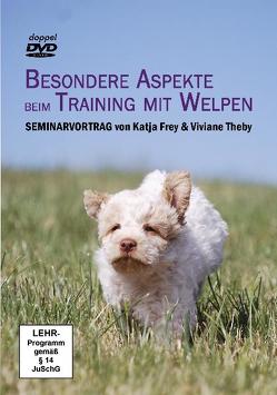 Besondere Aspekte beim Training mit Welpen von Frey,  Katja, Theby,  Viviane