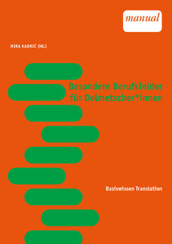 Besondere Berufsfelder für Dolmetscher*innen von Kadric,  Mira
