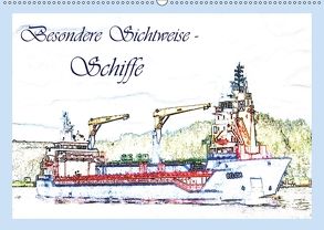 Besondere Sichtweise – Schiffe (Wandkalender 2018 DIN A2 quer) von Djeric,  Dusanka