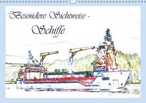 Besondere Sichtweise – Schiffe (Wandkalender 2019 DIN A3 quer) von Djeric,  Dusanka