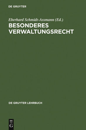 Besonderes Verwaltungsrecht von Badura,  Peter, Breuer,  Rüdiger, Danwitz,  Thomas von, Huber,  Peter M., Krebs,  Walter, Kunig,  Philip, Röhl,  Hans Christian, Schmidt-Aßmann,  Eberhard, Schoch,  Friedrich