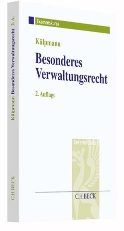 Besonderes Verwaltungsrecht im Assessorexamen von Bechler,  Lars, Druschel,  Christoph, Koch,  Andreas, Külpmann,  Christoph