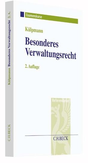 Besonderes Verwaltungsrecht im Assessorexamen von Bechler,  Lars, Druschel,  Christoph, Koch,  Andreas, Külpmann,  Christoph