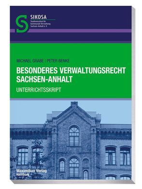 Besonderes Verwaltungsrecht Sachsen-Anhalt von Benke,  Peter, Grabe,  Michael