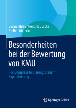 Besonderheiten bei der Bewertung von KMU von Duscha,  Hendrik, Gödecke,  Steffen, Ihlau,  Susann