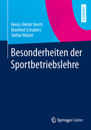 Besonderheiten der Sportbetriebslehre von Horch,  Heinz-Dieter, Schubert,  Manfred, Walzel,  Stefan