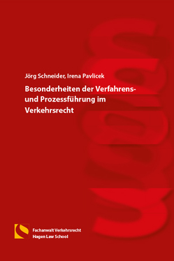 Besonderheiten der Verfahrens- und Prozessführung im Verkehrsrecht von Pavlicek,  Irena, Schneider,  Joerg