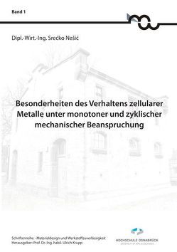 Besonderheiten des Verhaltens zellularer Metalle unter monotoner und zyklischer mechanischer Beanspruchung von Nesic,  Srecko